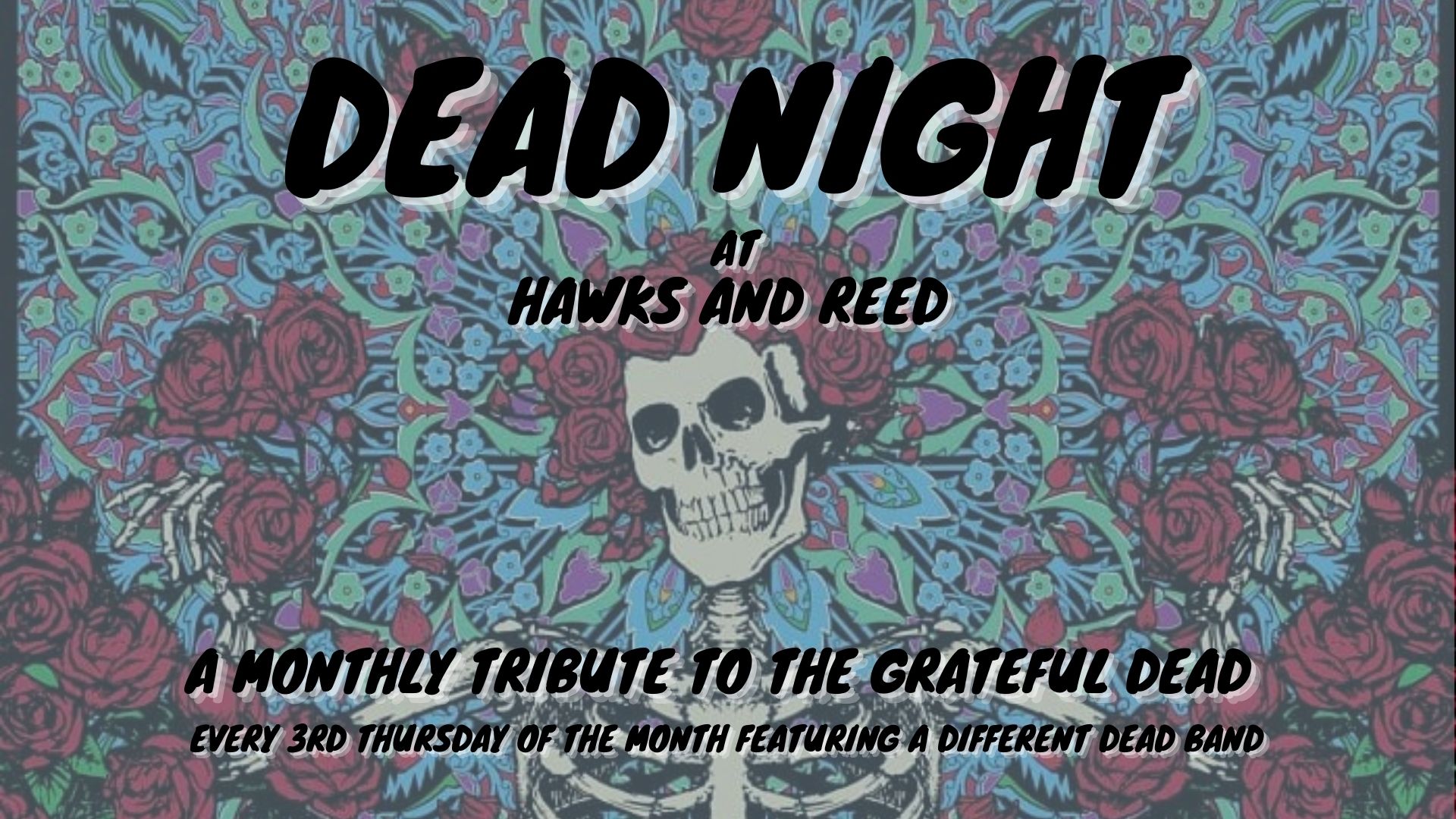 DEAD NIGHT AT HAWKS AND REED – A MONTHLY TRIBUTE TO THE GRATEFUL DEAD