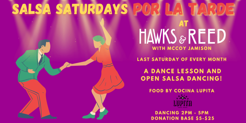 Salsa Saturdays Por la Tarde at Hawks and Reed!