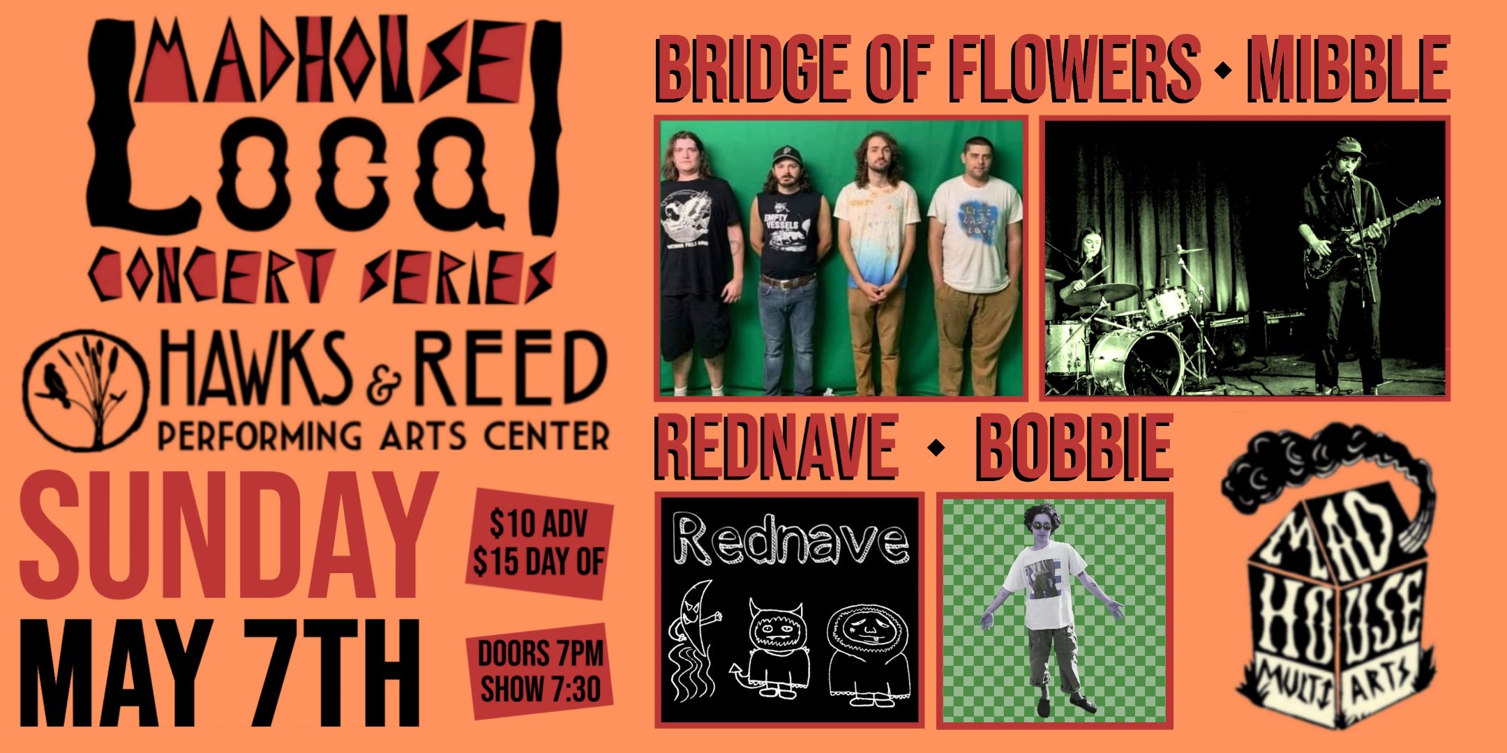 Madhouse Local Concert Series: Bridge of Flowers / Mibble / Rednave / Bobbie