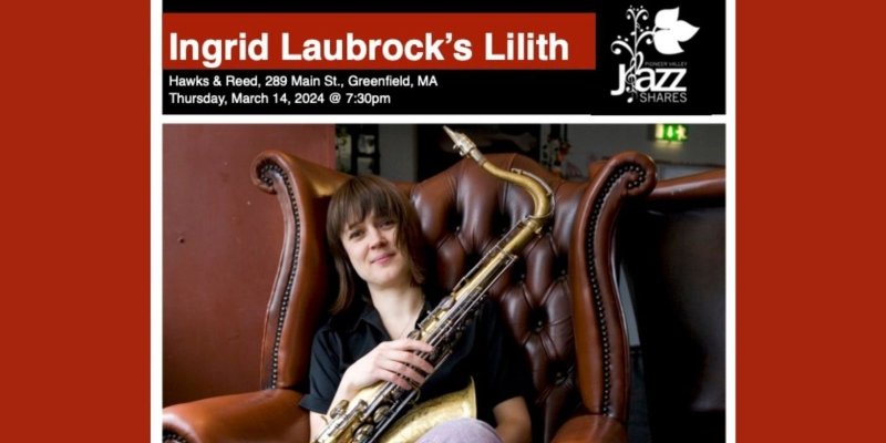 Ingrid Laubrock’s Lilith – Jazz Shares