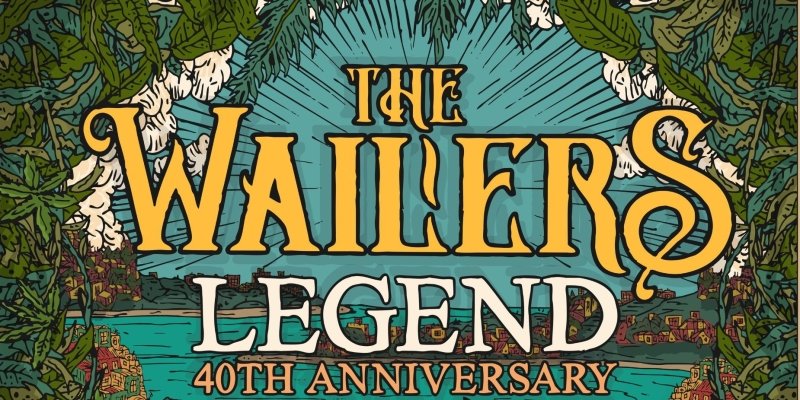 The Wailers – 40th Anniversary of ‘Legend’ Tour